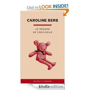 Le regard de crocodile (LITT FRANCAISE) (French Edition) Caroline 