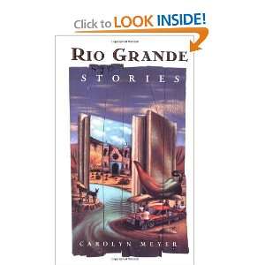  Rio Grande Stories [Paperback] Carolyn Meyer Books