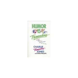  Humor Is Tremendous (9780842313612) Charlie Jones Books