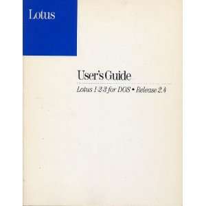  Users Guide Lotus 1 2 3 for DOS (Release 2.4) Lotus 
