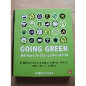   Going Green 365 Ways to Change Our World (9780143025931) Simon Gear