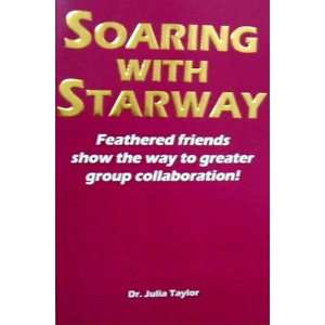    Soaring with Starway (9780615198989) Dr. Julia Taylor Books