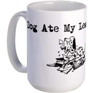 My Dog Ate My Lesson Plans Funny Large Mug by   