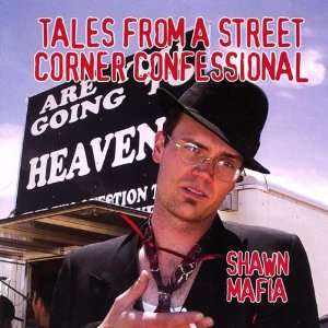    Tales From A Street Corner Confessional Shawn Mafia Music