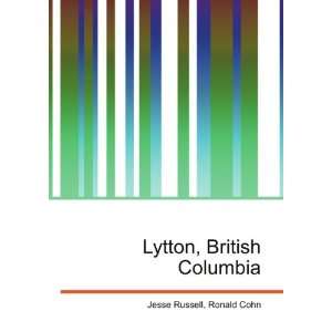  Lytton, British Columbia Ronald Cohn Jesse Russell Books