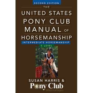   Pony Club Manual of Horsemanship Intermediate Horsemanship (C Level