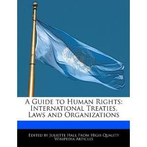 Guide to Human Rights International Treaties, Laws and Organizations 