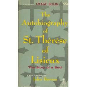  The Autobiography of St. Therese of Lisieux The Story of a 