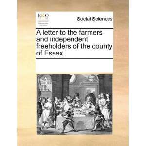 com A letter to the farmers and independent freeholders of the county 