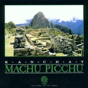  Machu Picchu [Audio CD] Kanchay Music
