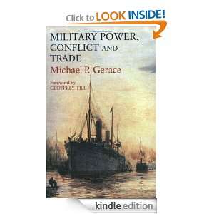 Military Power, Conflict And Trade Michael P. Gerace  