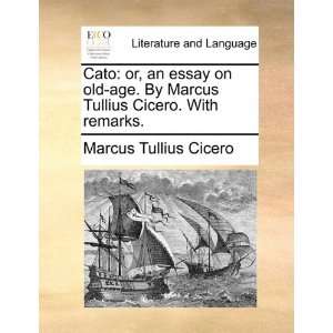   Marcus Tullius Cicero. With remarks. (9781140820499) Marcus Tullius