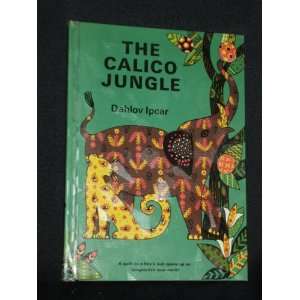   The Calico Jungle By Dahlov Ipcar (First Edition) dahlov ipcar Books