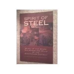  Spirit of Steel Music of the Mines, Railroads and Mills 