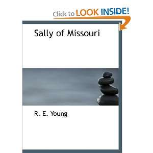  Sally of Missouri (9780554205809) R. E. Young Books
