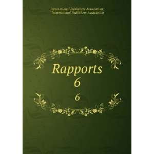  Rapports. 6 International Publishers Association International 