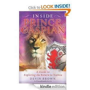 Inside Prince Caspian A Guide to Exploring the Return to Narnia 