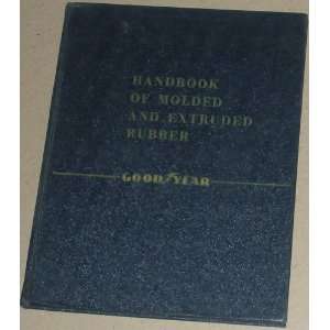   of Molded and Extruded Rubber Goodyear Tire & Rubber Co Books