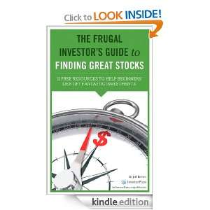 The Frugal Investors Guide to Finding Great Stocks Jeff Reeves 