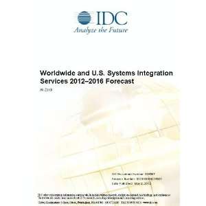  Worldwide and U.S. Systems Integration Services 2012 2016 
