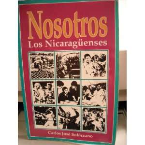  Nosotros Los Nicaraguenses Carlos Jose Solozano Books