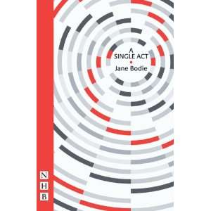  A Single Act (Nick Hern Books) (9781854598844) Jane Bodie 