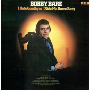  I Hate Goodbyes / Ride Me Down Easy Bobby Bare Music