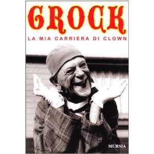  La mia carriera di clown (9788842537243) Grock Books