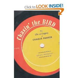  Chasin The Bird The Life and Legacy of Charlie Parker 