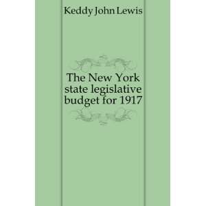  The New York state legislative budget for 1917 Keddy John 