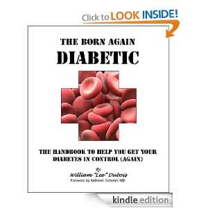 The Born Again Diabetic The Handbook to Help You Get Your Diabetes in 