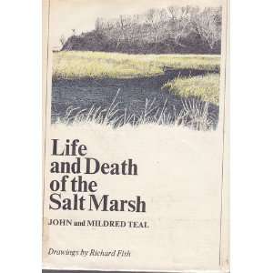 Life & Death of the Salt Marsh John Teal  Books