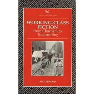  Working Class Fiction (Writers and their Work 