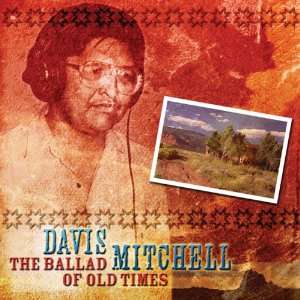 The Ballad of Old Times Davis Mitchell Music