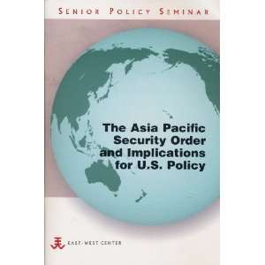  Security Order and Implications for U.S. Policy   Senior Policy 