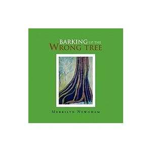  Barking up the Wrong Tree (9781456813147) Merrilyn 