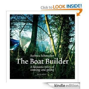 The Boat Builder   a fantastic story of coming and going Barbara 