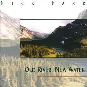  Old River, New Water Nick Farr Music