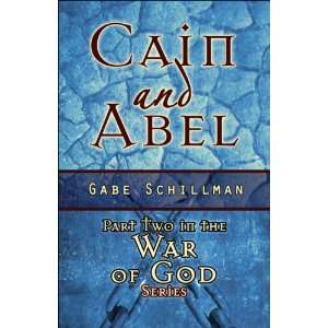  Cain and Abel Part Two in the War of God Series 