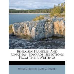  Benjamin Franklin And Jonathan Edwards Selections From 