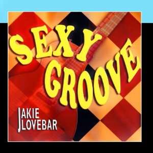  Sexy Groove Jakie Lovebar Music