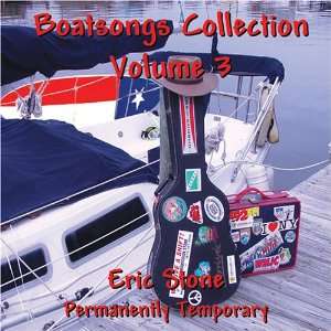   Boatsongs Collection Vol. 3 Permanently Temporary Eric Stone Music