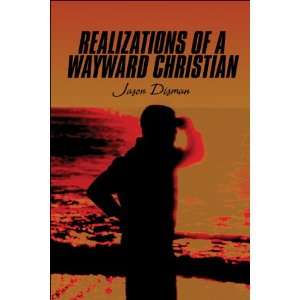 Realizations of a Wayward Christian Jason Disman 9781608139293 