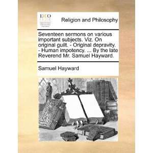   depravity.   Human impotency.  By the late Reverend Mr. Samuel