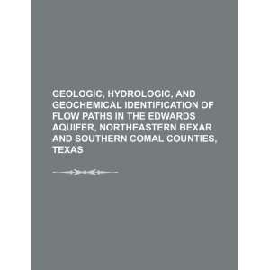 , and geochemical identification of flow paths in the Edwards Aquifer 