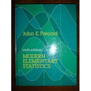    Modern Elementary Statistics (9780135935255) John E. Freund Books