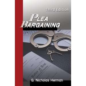  Plea Bargaining   3rd Edition (9781578233540) G. Nicholas 