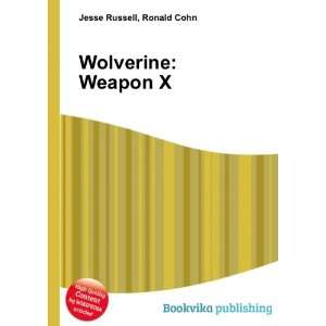  Wolverine Weapon X Ronald Cohn Jesse Russell Books