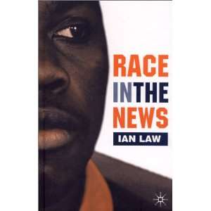  Race in the News (9780333740743) Ian Law Books