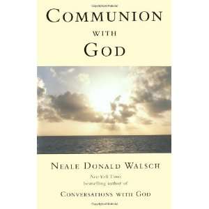  Communion with God [Paperback] Neale Donald Walsch Books